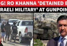 Video Evidence DEBUNKS Congressman’s Detained Claims ‘First US Politician Held By IDF’: Ro Khanna’s SHOCK REVEAL; ‘Israeli Settlers With M4 Rifles…’