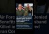 Air Force Widow Denied Benefits Following Husband's ...